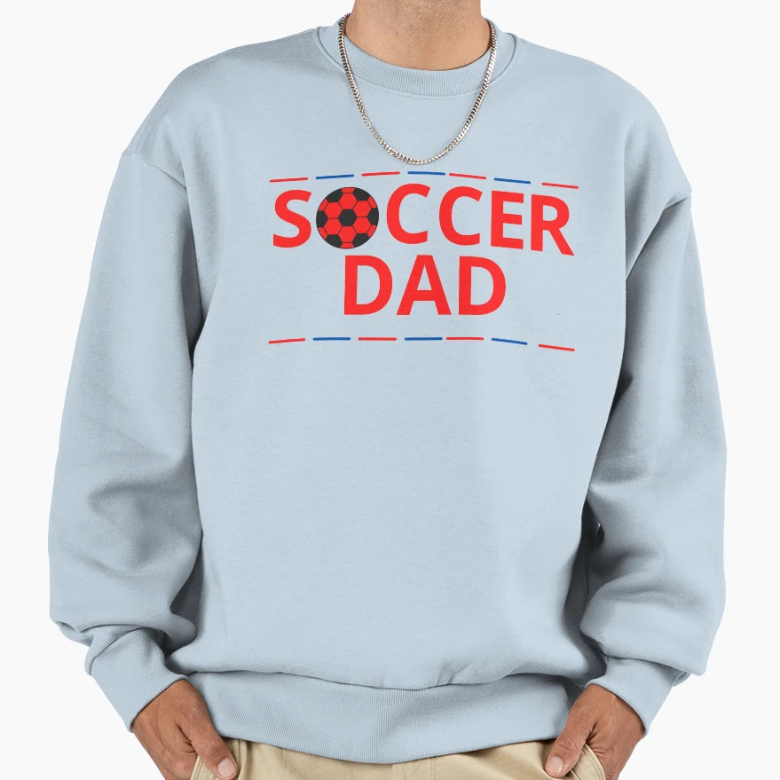 Soccer Dad Sweatshirt - Custom Art Print Unisex - T-Shirt, Sweatshirt, Hoodie
