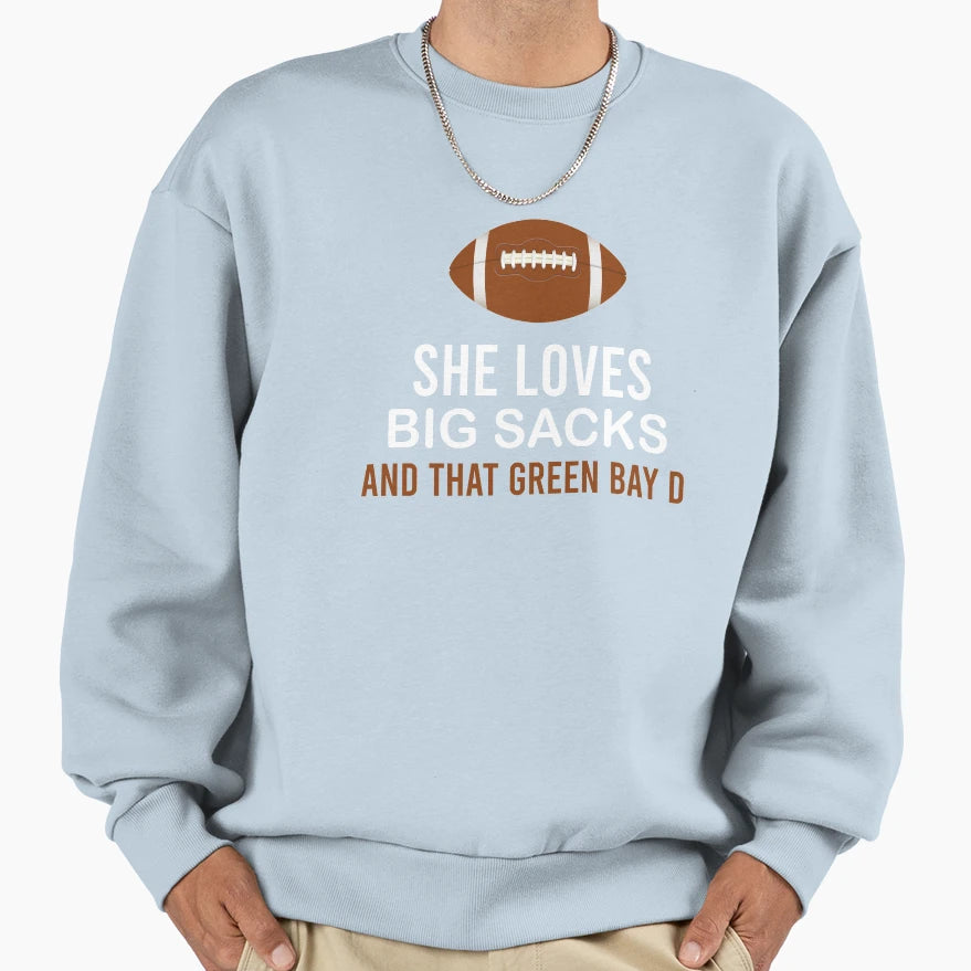 She Loves Big Sacks And That Green Sweatshirt - Unique Graphic for Adults - T-Shirt, Sweatshirt, Hoodie