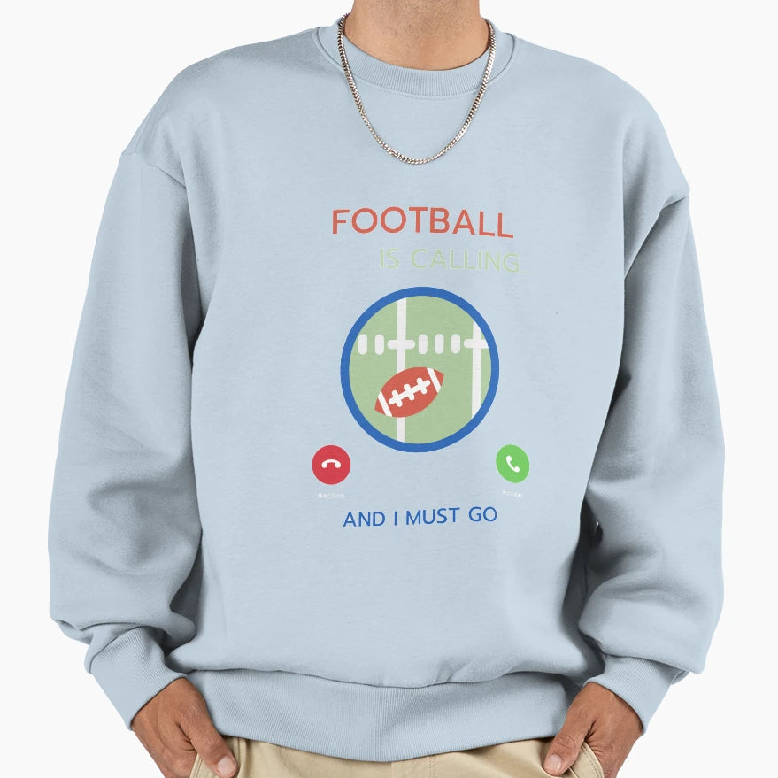 Football Calling Sweatshirt - Unique Graphic Unisex - T-Shirt, Sweatshirt, Hoodie