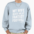 My Wife Beats Me Fantasy Football Sweatshirt - Custom Art Print for Adults - T-Shirt, Sweatshirt, Hoodie