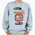Because I Love Football Thats Why Sweatshirt - Unique Graphic Men Women - T-Shirt, Sweatshirt, Hoodie