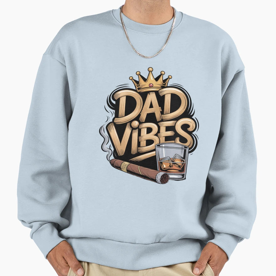 Dad Vibes Fathers Day Sweatshirt - Fun Novelty Design Unisex - T-Shirt, Sweatshirt, Hoodie