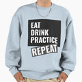 Eat Drink Practice Repeat T-Shirt - Trendy Graphic Men Women - T-Shirt, Sweatshirt, Hoodie