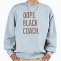 Dope Black Coach Black History Month Sweatshirt - Custom Art Print Unisex - T-Shirt, Sweatshirt, Hoodie
