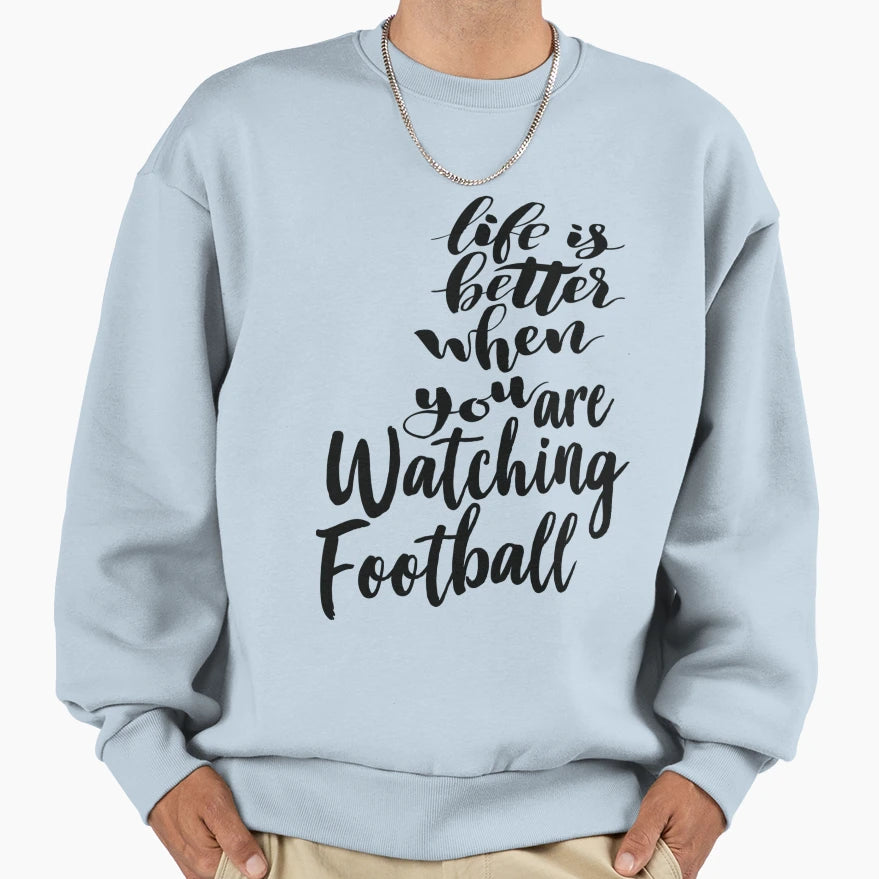 Life Is Better When You Are Sweatshirt - Fun Novelty Design for Adults - T-Shirt, Sweatshirt, Hoodie