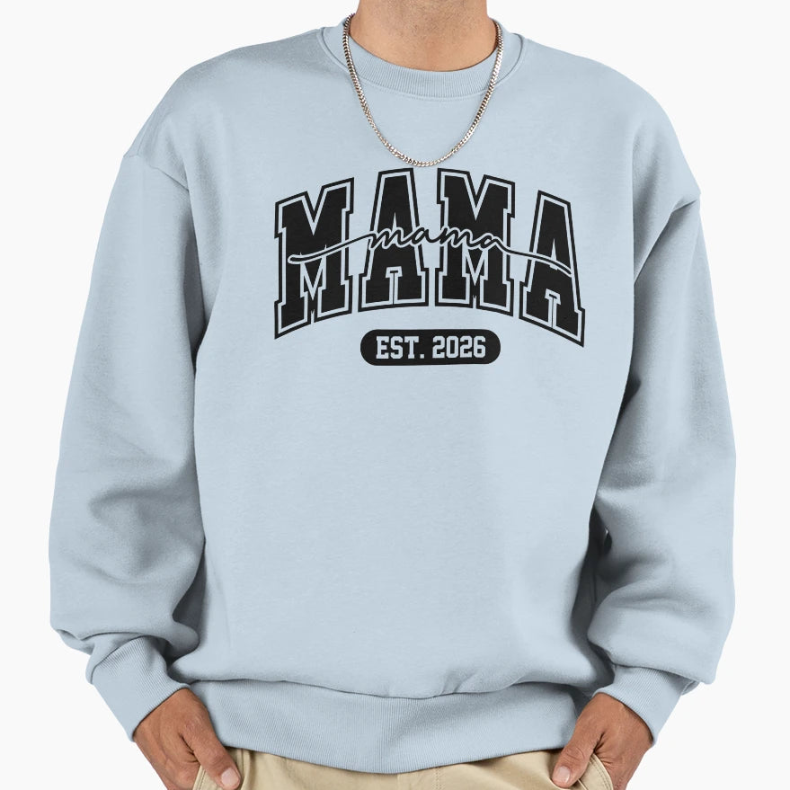 Mama Est 2026 Promoted To Mama 2026 Sweatshirt - Unique Graphic Unisex - T-Shirt, Sweatshirt, Hoodie