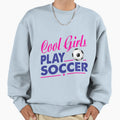 Play Soccer Soccer Winning Team Sweatshirt - Novelty Apparel for Adults - T-Shirt, Sweatshirt, Hoodie