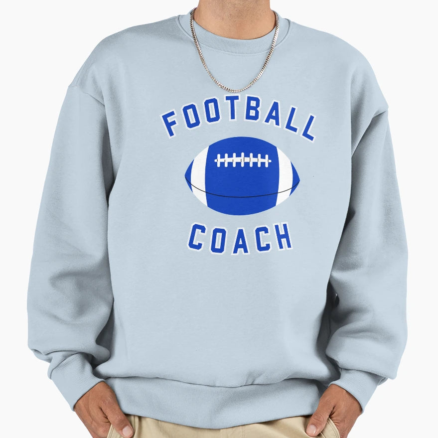 Football Coach Blue Sweatshirt - Casual Everyday Wear Men Women - T-Shirt, Sweatshirt, Hoodie
