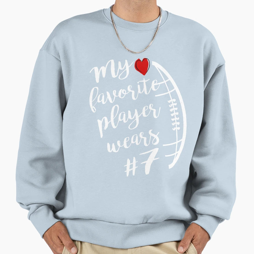 My Favorite Player Wears Number 7 Sweatshirt - Aesthetic Graphic Men Women - T-Shirt, Sweatshirt, Hoodie