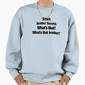 Eewh Brother Eeewhh Whats That Sweatshirt - Casual Everyday Wear Unisex - T-Shirt, Sweatshirt, Hoodie