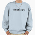 Quadfather Sweatshirt - Streetwear Style Unisex - T-Shirt, Sweatshirt, Hoodie