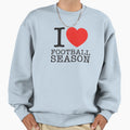 I Love Football Season Sweatshirt - Fun Novelty Design Men Women - T-Shirt, Sweatshirt, Hoodie