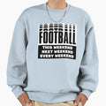 Football This Weekend Football Sweatshirt - Novelty Apparel for Adults - T-Shirt, Sweatshirt, Hoodie