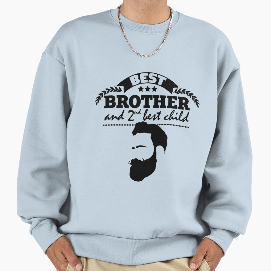 Best Brother Sweatshirt - Fun Novelty Design Men Women - T-Shirt, Sweatshirt, Hoodie