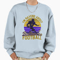 Im Raveng About Baltimore Football B Sweatshirt - Unique Graphic Men Women - T-Shirt, Sweatshirt, Hoodie