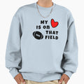My Heart Is That Rugby Field Sweatshirt - Streetwear Style for Adults - T-Shirt, Sweatshirt, Hoodie