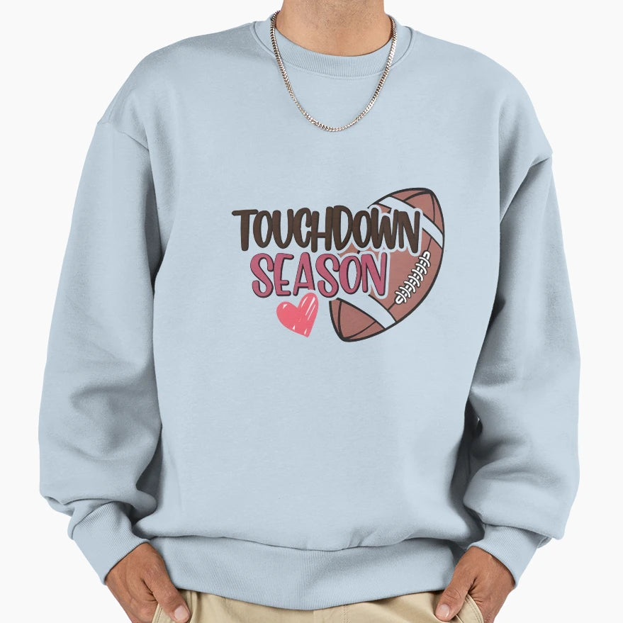 Touchdown Season Sweatshirt - Fun Novelty Design Unisex - T-Shirt, Sweatshirt, Hoodie
