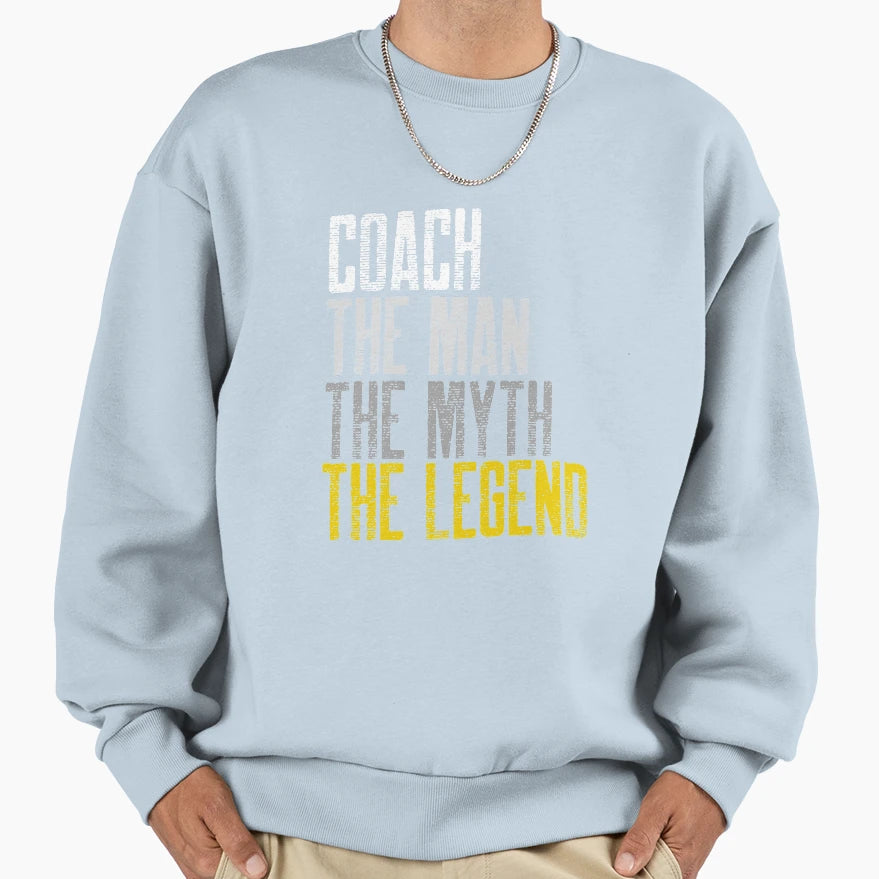 Coach Myth Legend Sweatshirt - Novelty Apparel for Adults - T-Shirt, Sweatshirt, Hoodie