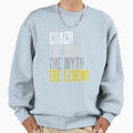 Coach Myth Legend Sweatshirt - Novelty Apparel for Adults - T-Shirt, Sweatshirt, Hoodie