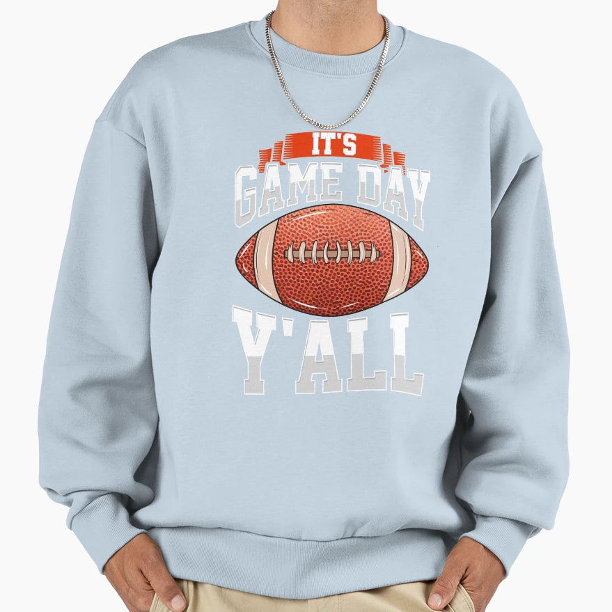 Awesome Its Gameday Yall Football Sweatshirt - Streetwear Style Unisex - T-Shirt, Sweatshirt, Hoodie