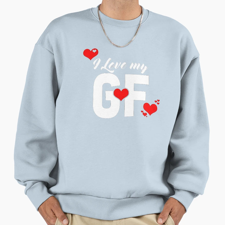 I Love My Gf Trend I Love My T-Shirt - Unique Graphic for Adults - T-Shirt, Sweatshirt, Hoodie