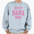 My Mama Era Sweatshirt - Graphic Print for Adults - T-Shirt, Sweatshirt, Hoodie