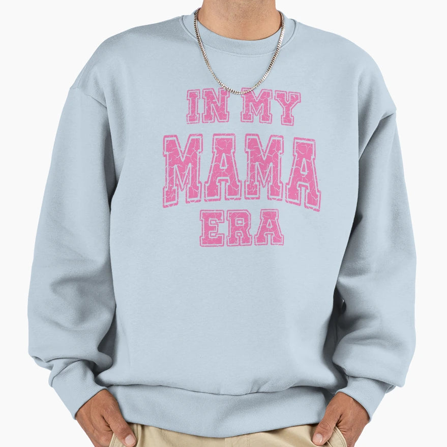 My Mama Era Sweatshirt - Graphic Print for Adults - T-Shirt, Sweatshirt, Hoodie