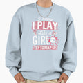 I Know I Play Like Soccer Player Try To Sweatshirt - Unique Graphic Unisex - T-Shirt, Sweatshirt, Hoodie