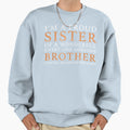 Gift Sister From Brother Funny Sweatshirt - Minimalist Print Unisex - T-Shirt, Sweatshirt, Hoodie