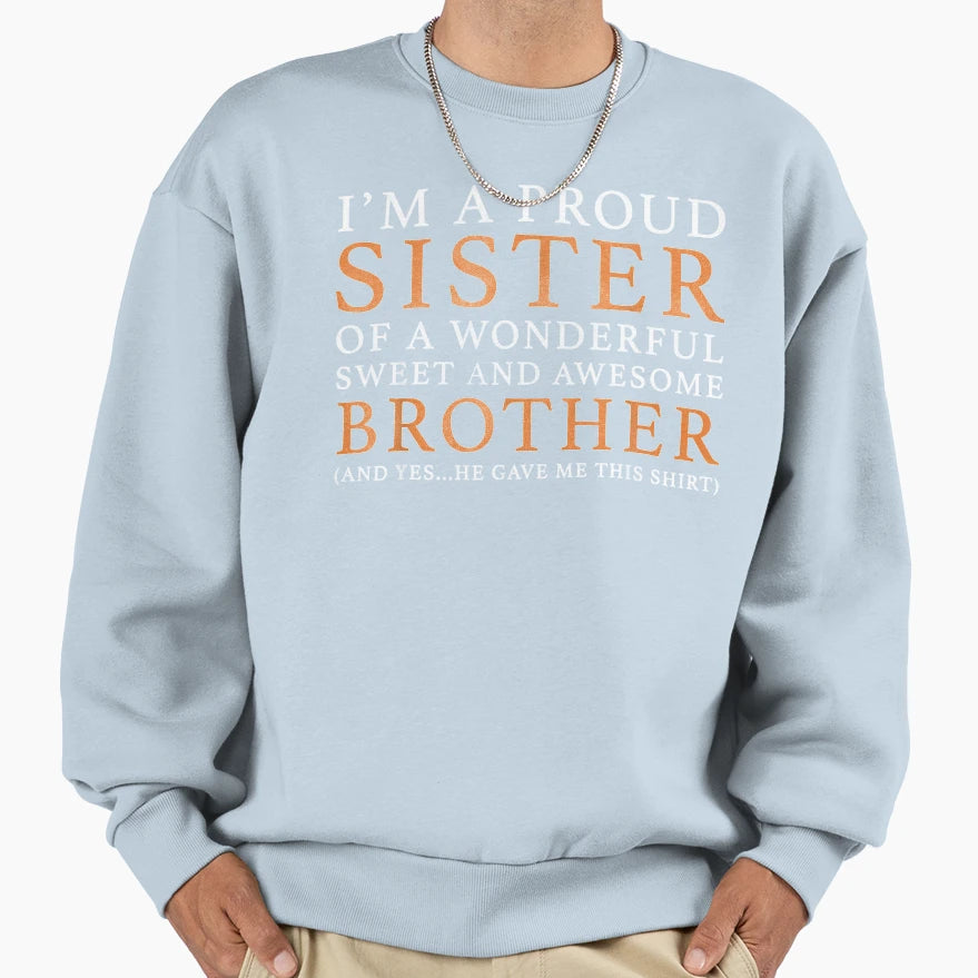 Gift Sister From Brother Funny Sweatshirt - Minimalist Print Unisex - T-Shirt, Sweatshirt, Hoodie