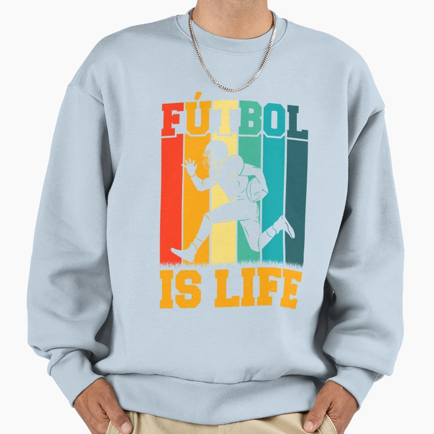 Futbol Is Life Sweatshirt - Fun Novelty Design Men Women - T-Shirt, Sweatshirt, Hoodie