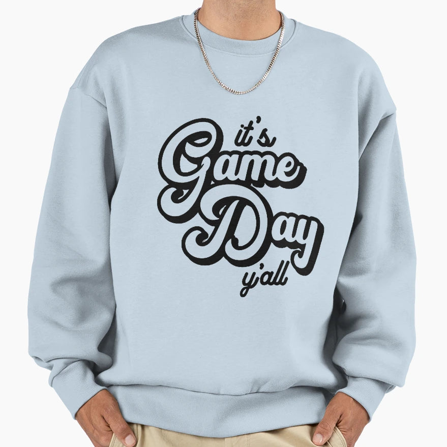 Black And White Its Game Day Yall Sweatshirt - Streetwear Style Unisex - T-Shirt, Sweatshirt, Hoodie
