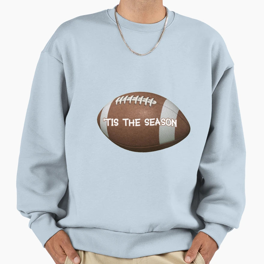 Tis Season Football Sweatshirt - Graphic Print Unisex - T-Shirt, Sweatshirt, Hoodie