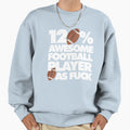 120 Awesome Football Player Af Funny Sweatshirt - Unique Graphic Men Women - T-Shirt, Sweatshirt, Hoodie