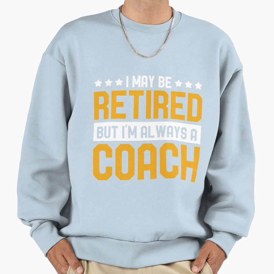 Coach Retired Sweatshirt - Streetwear Style for Adults - T-Shirt, Sweatshirt, Hoodie