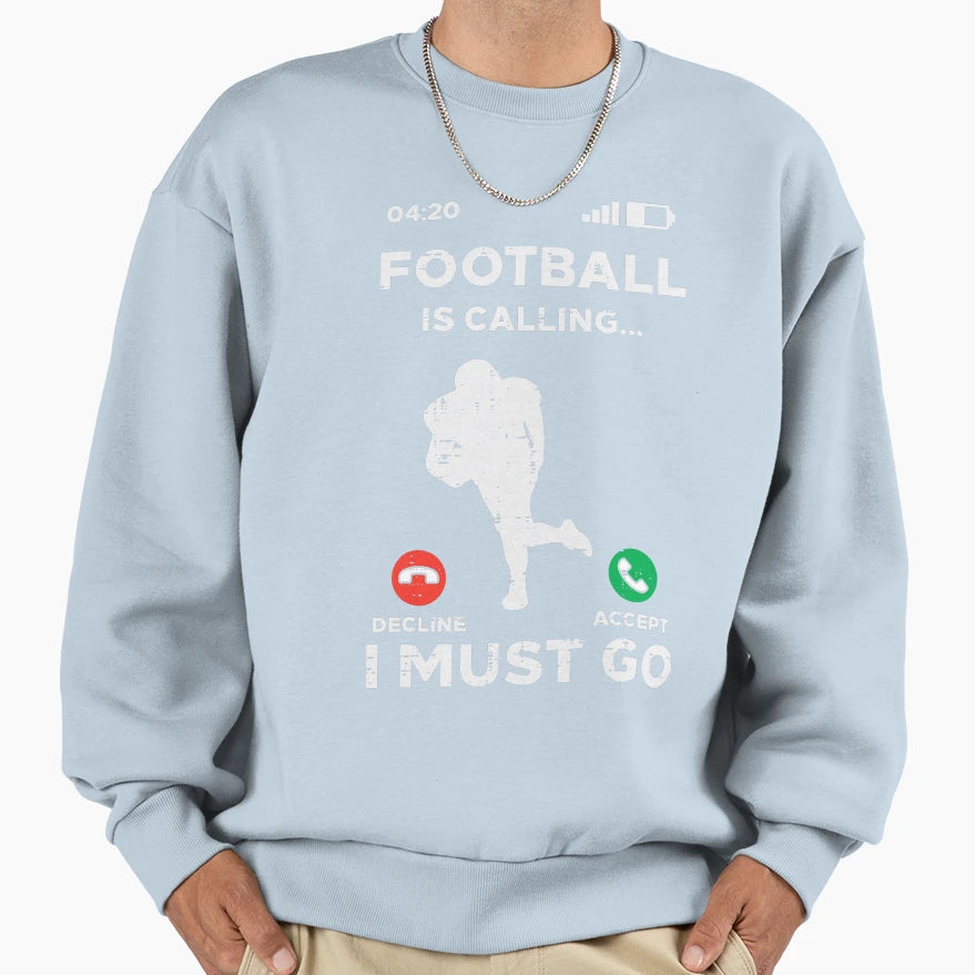American Football Calling I Sweatshirt - Casual Everyday Wear Men Women - T-Shirt, Sweatshirt, Hoodie