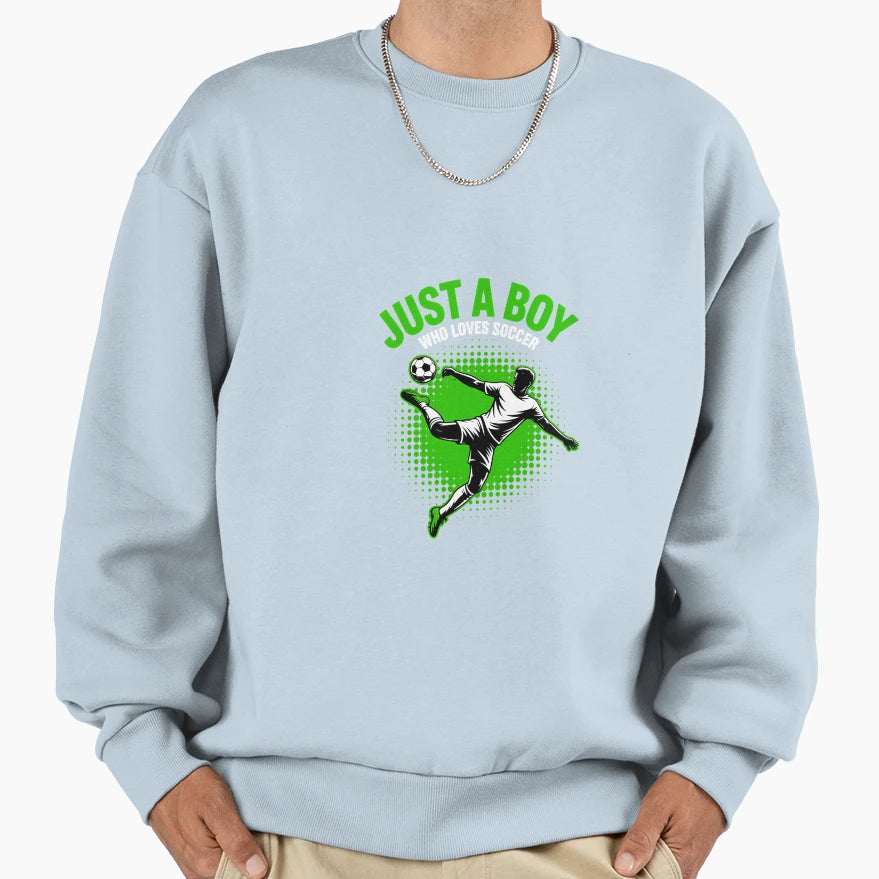 Just Who Loves Soccer Player Sweatshirt - Aesthetic Graphic Men Women - T-Shirt, Sweatshirt, Hoodie