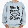 Touch Down My American Football Sweatshirt - Novelty Apparel Men Women - T-Shirt, Sweatshirt, Hoodie