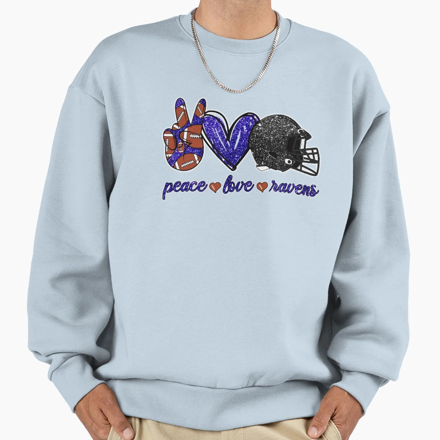 Peace Love Ravens Football Team Sweatshirt - Streetwear Style Unisex - T-Shirt, Sweatshirt, Hoodie