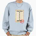 Practice Makes Sweatshirt - Graphic Print for Adults - T-Shirt, Sweatshirt, Hoodie