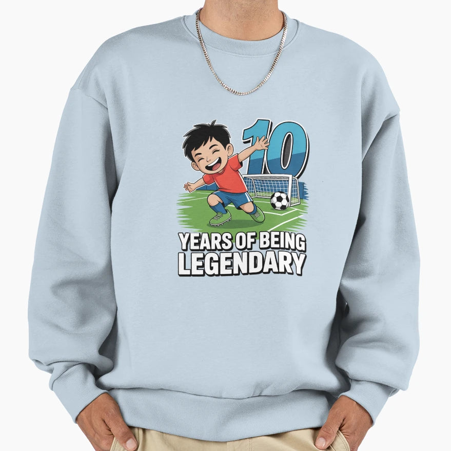 10 Years Being Legendary Soccer 10Th Sweatshirt - Graphic Print Men Women - T-Shirt, Sweatshirt, Hoodie