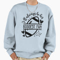 Ill Always Be His Biggest Fan Sweatshirt - Minimalist Print Unisex - T-Shirt, Sweatshirt, Hoodie