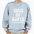Dad Outnumbered Fathers Day Gift Sweatshirt - Trendy Graphic Unisex - T-Shirt, Sweatshirt, Hoodie