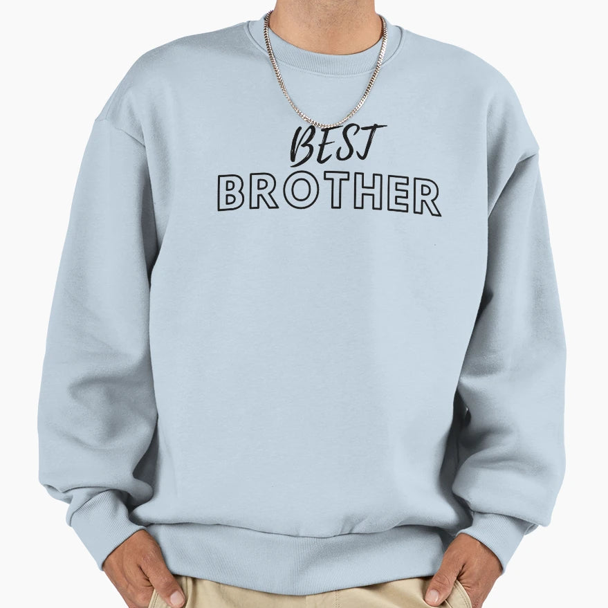 Best Brother Sweatshirt - Fun Novelty Design Unisex - T-Shirt, Sweatshirt, Hoodie