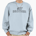 Best Brother Sweatshirt - Fun Novelty Design Unisex - T-Shirt, Sweatshirt, Hoodie