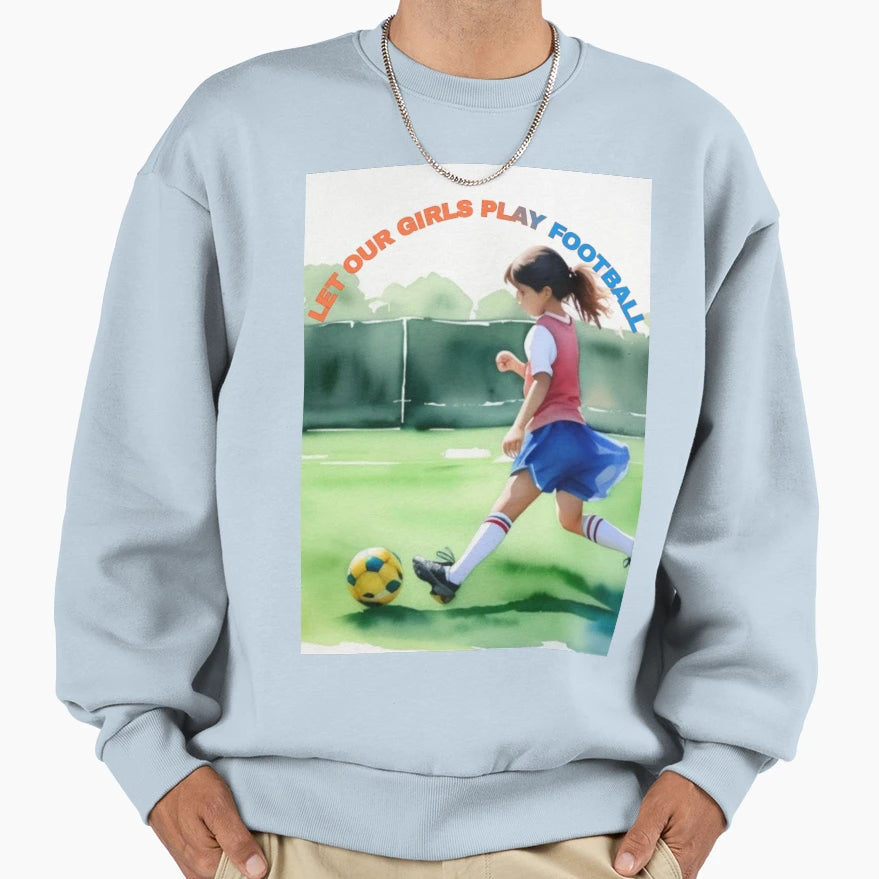 Let Our Play Football Sweatshirt - Casual Everyday Wear Men Women - T-Shirt, Sweatshirt, Hoodie