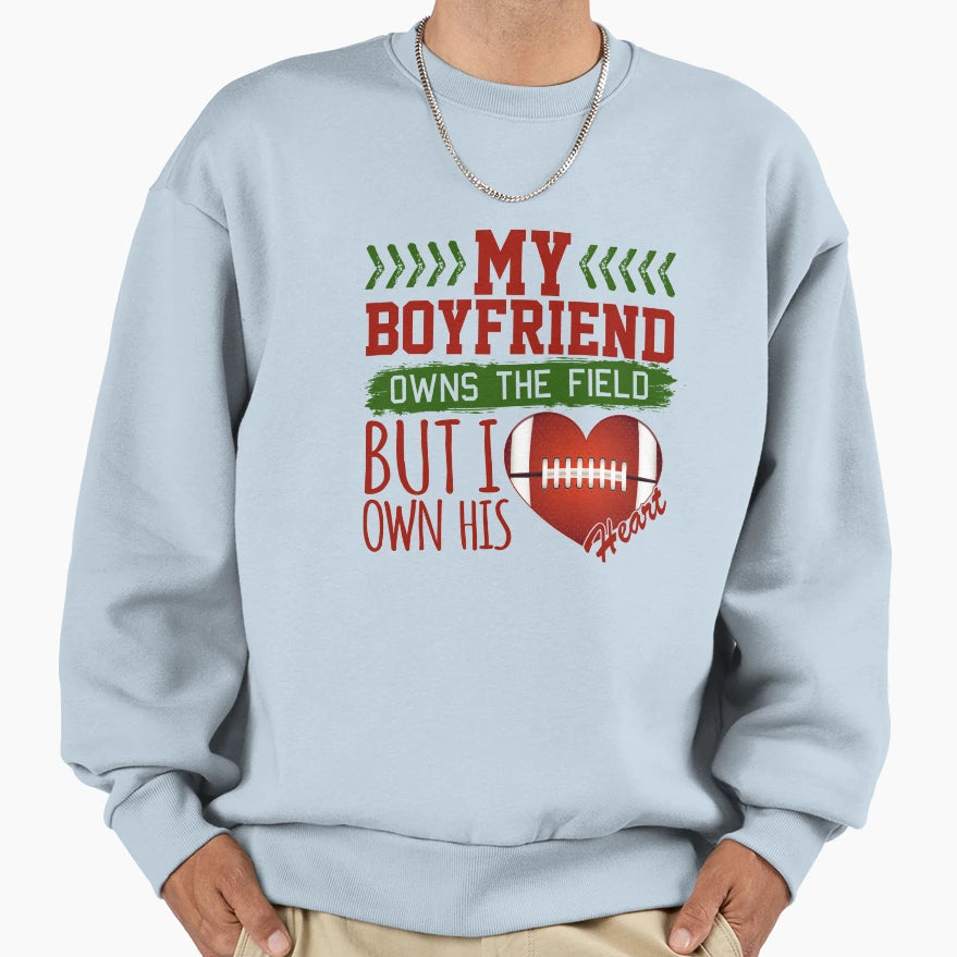 My Boyfriend Owns Field But I Own Sweatshirt - Aesthetic Graphic Men Women - T-Shirt, Sweatshirt, Hoodie