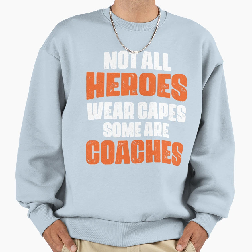 Funny Coach Sweatshirt - Casual Everyday Wear Men Women - T-Shirt, Sweatshirt, Hoodie