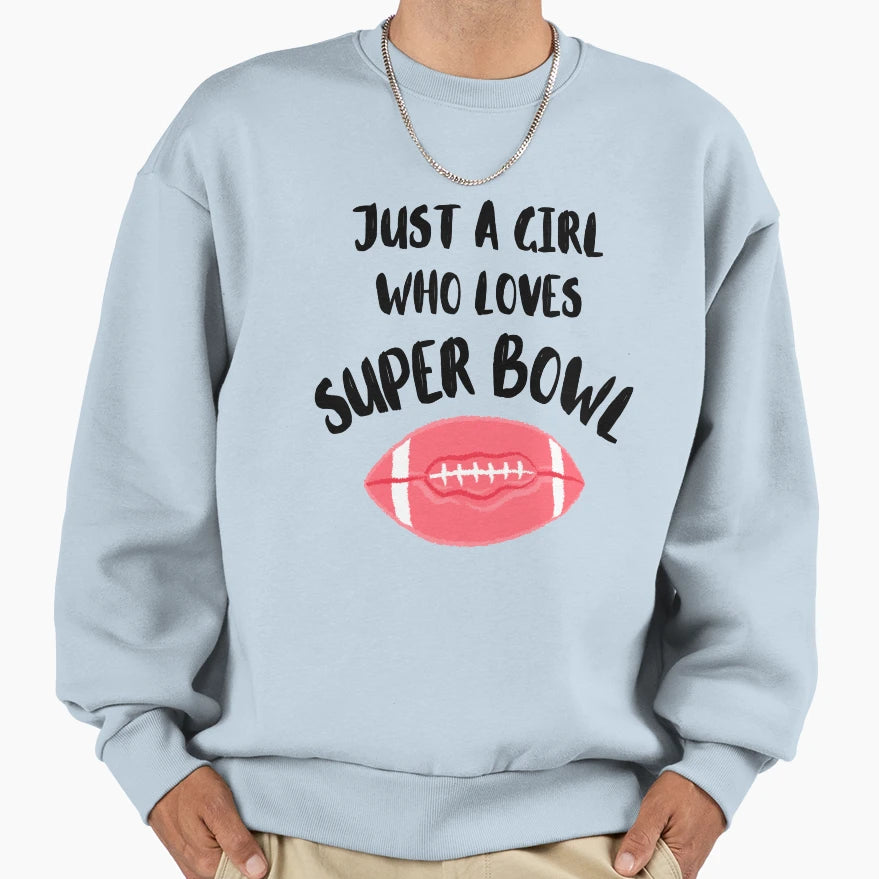 Just Who Loves Super Bowl Sweatshirt - Unique Graphic Men Women - T-Shirt, Sweatshirt, Hoodie