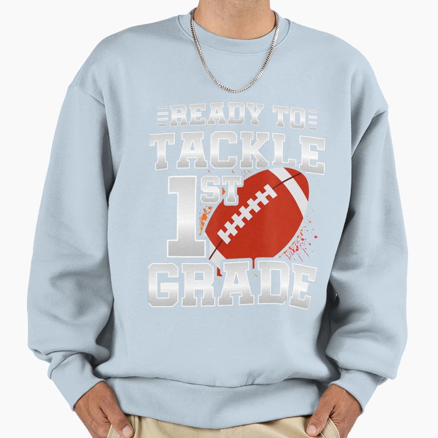 First Grader Back To School Teacher Sweatshirt - Fun Novelty Design Unisex - T-Shirt, Sweatshirt, Hoodie
